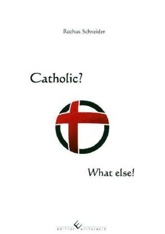 Catholic? What else!