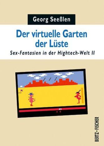 Der virtuelle Garten der Lüste