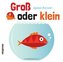 Groß oder klein