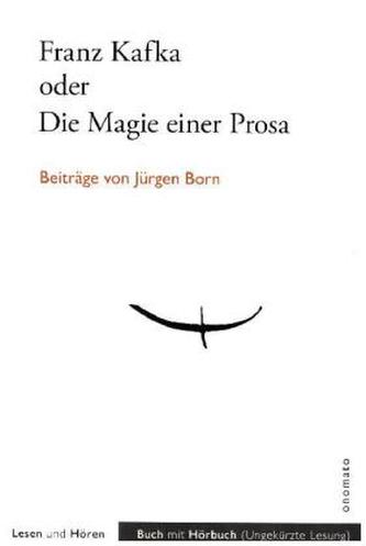 Franz Kafka oder Die Magie einer Prosa