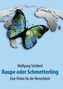 Raupe oder Schmetterling