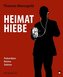 Heimathiebe, m. Audio-CD