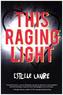 This Raging Light