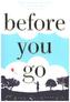 Before You Go