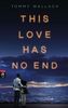 This Love has no End