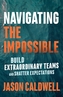 Navigating the Impossible