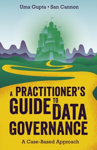 A Practitioner's Guide to Data Governance