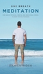ONE BREATH MEDITATION