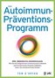 Das Autoimmun-Präventionsprogramm