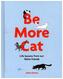 Be More Cat