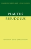 PLAUTUS PSEUDOLUS