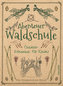 Abenteuer Waldschule