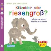 Klitzeklein oder riesengroß?