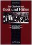 Im Glauben an Gott und Hitler