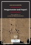 Pergamente und Papyri