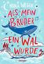 Als mein Bruder ein Wal wurde