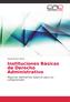 Instituciones Básicas de Derecho Administrativo