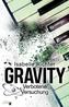 Gravity: Verbotene Versuchung