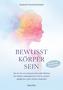 Bewusst Körper Sein