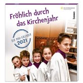 Fröhlich durch das Kirchenjahr 2021