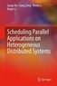 Scheduling Parallel Applications on Heterogeneous Distributed Systems