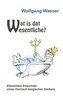 Wat is dat Wesentliche?