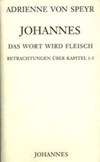 Johannes / Das Wort wird Fleisch