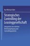 Strategisches Controlling der Leasinggesellschaft