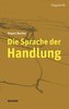 Die Sprache der Handlung