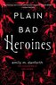 Plain Bad Heroines