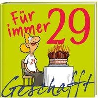 Geschafft - für immer 29!