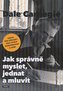 Jak správně myslet, jednat a mluvit