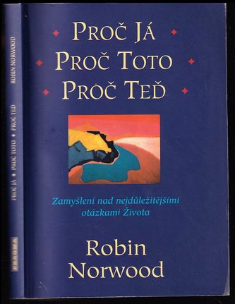 Proč Já  Proč Toto  Proč Teď